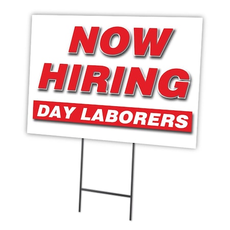 Signmission Now Hiring Day Laborers Yard Sign & Stake outdoor plastic coroplast window, C-1216 DAY LABORERS C-1216 DAY LABORERS